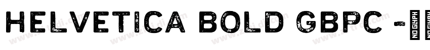 Helvetica Bold GBpc 字体转换